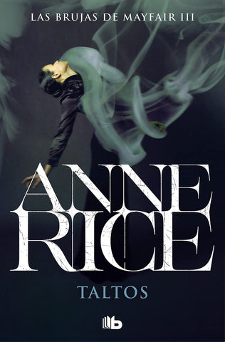 TALTOS (LAS BRUJAS DE MAYFAIR 3).. | Anne Rice