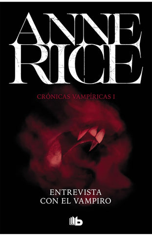 ENTREVISTA CON EL VAMPIRO (CRÓNICAS VAMPÍRICAS 1).. | Anne Rice