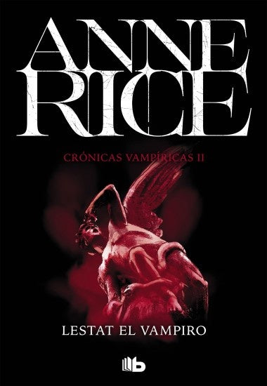 LESTAT EL VAMPIRO (CRÓNICAS VAMPÍRICAS 2).. | Anne Rice