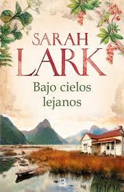 BAJO CIELOS LEJANOS.. | Sarah Lark