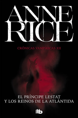 EL PRÍNCIPE LESTAT Y LOS REINOS DE LA ATLÁNTIDA.. | Anne Rice