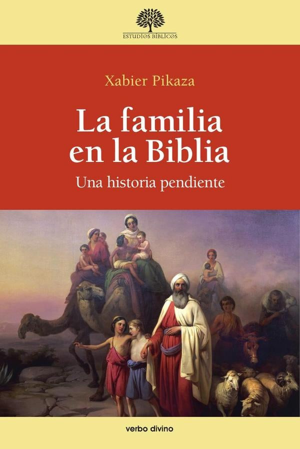 La familia en la Biblia | Xabier Pikaza Ibarrondo
