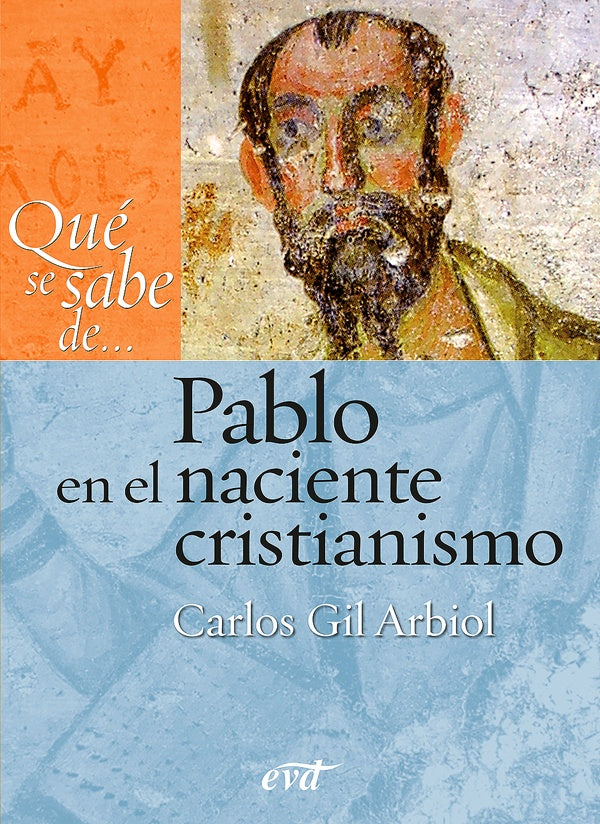 Qué se sabe de... Pablo en el naciente cristianismo | Carlos Gil Arbiol