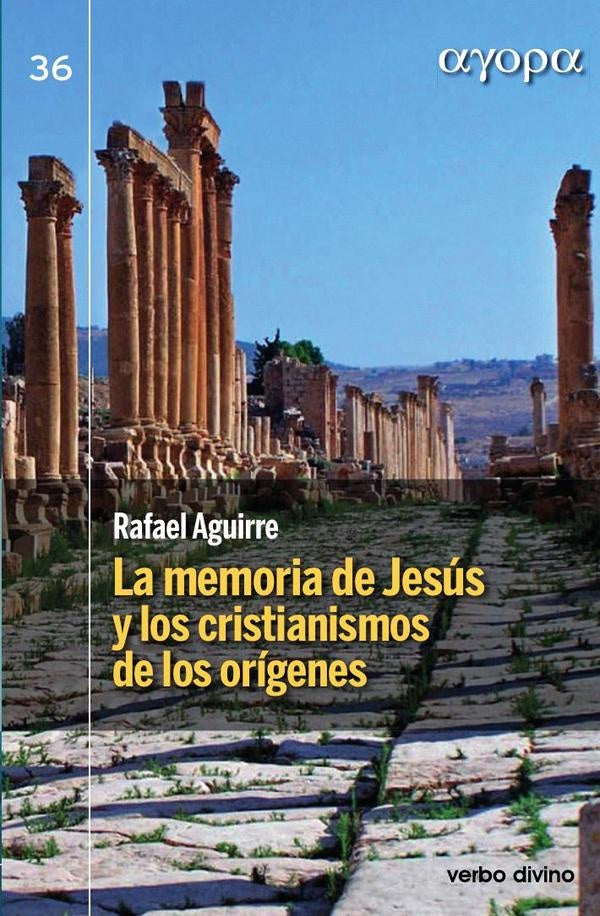 La memoria de Jesús y los cristianismos de los orígenes | Rafael Aguirre Monasterio