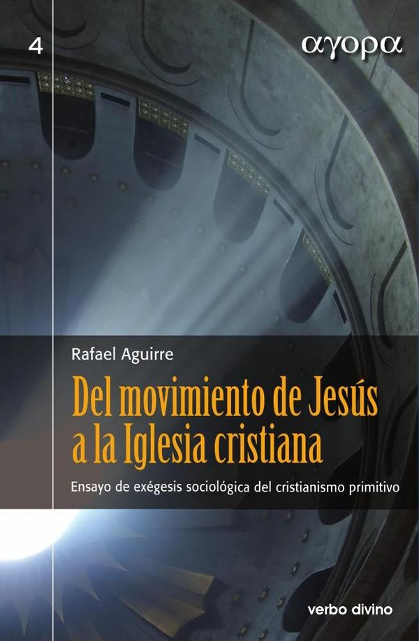 Del movimiento de Jesús a la Iglesia cristiana | Rafael Aguirre Monasterio