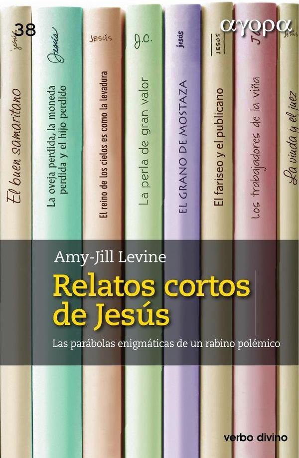 Relatos cortos de Jesús | Amy-Jill Levine
