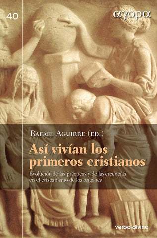 Así vivían los primeros cristianos | Bernabé Ubieta, Álvarez Cineira y otros