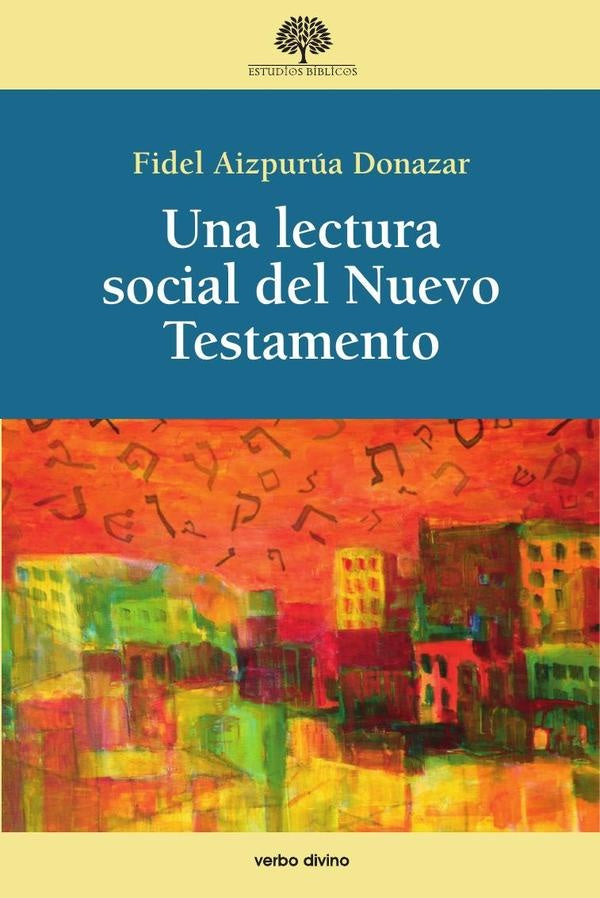 Una lectura social del Nuevo Testamento | Fidel Aizpurúa Donazar