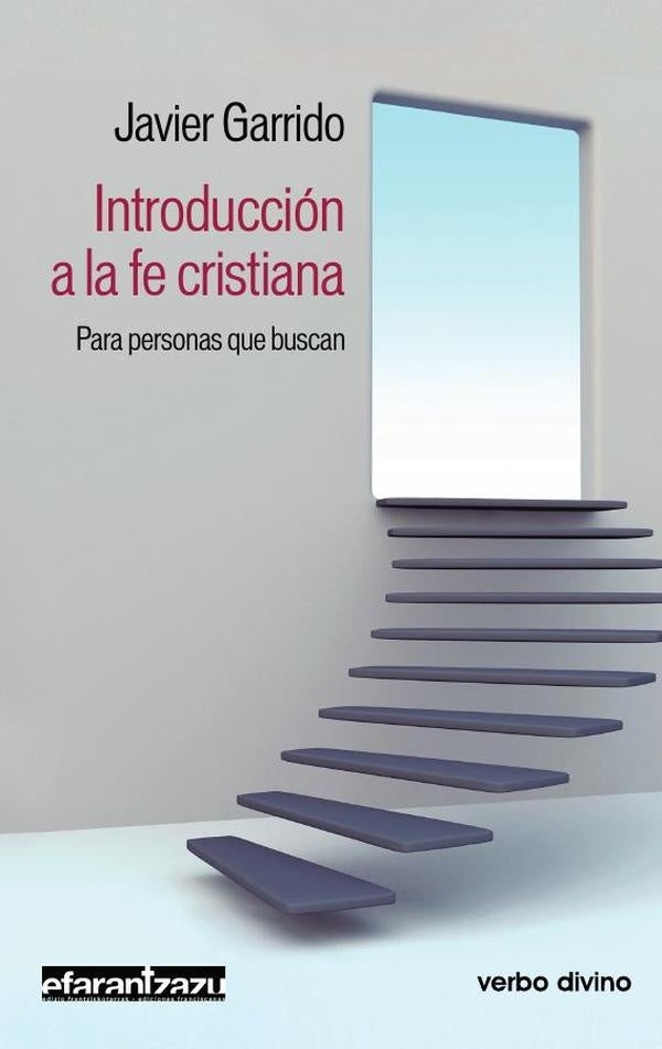 Introducción a la fe cristiana | Javier Garrido Goitia