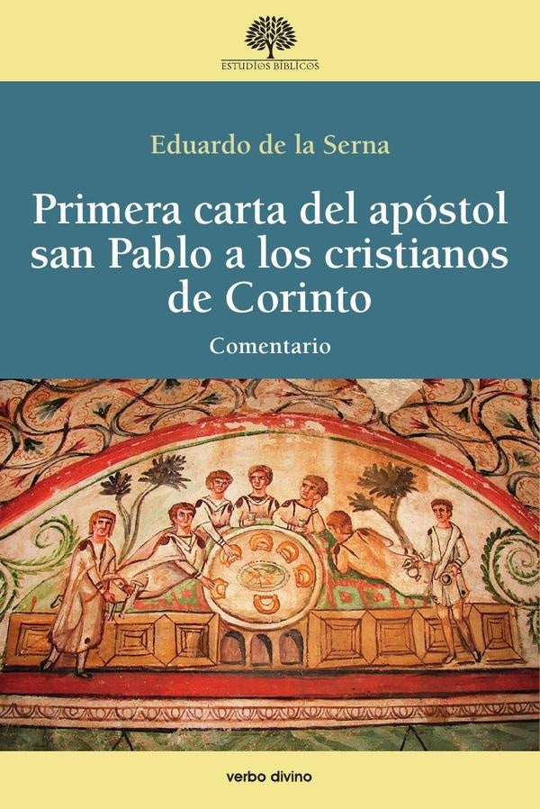 Primera carta del apóstol san Pablo a los cristianos de Corinto | Eduardo de la Serna