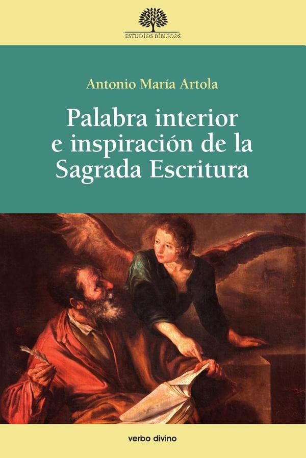 Palabra interior e inspiración de la Sagrada Escritura | Antonio María Artola Arbiza