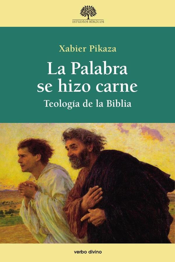 La Palabra se hizo carne | Xabier Pikaza Ibarrondo