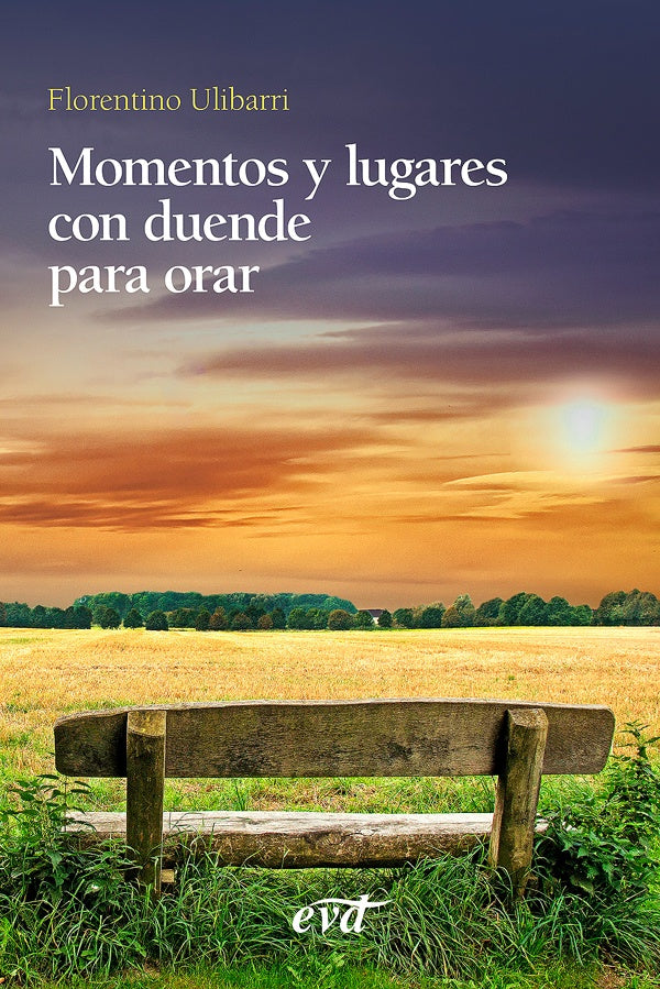 Momentos y lugares con duende para orar | Florentino Ulibarri Fernández