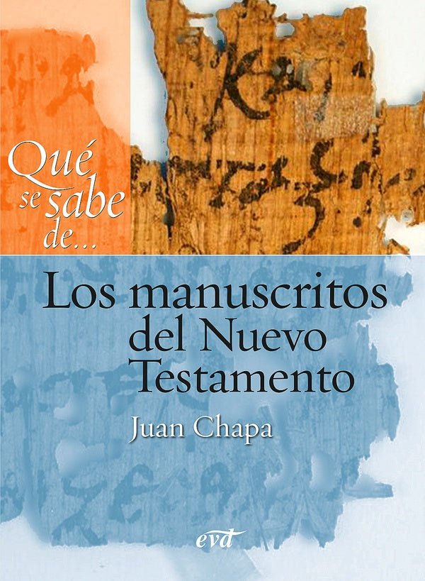 Qué se sabe de... Los manuscritos del Nuevo Testamento | Juan Chapa Pardo