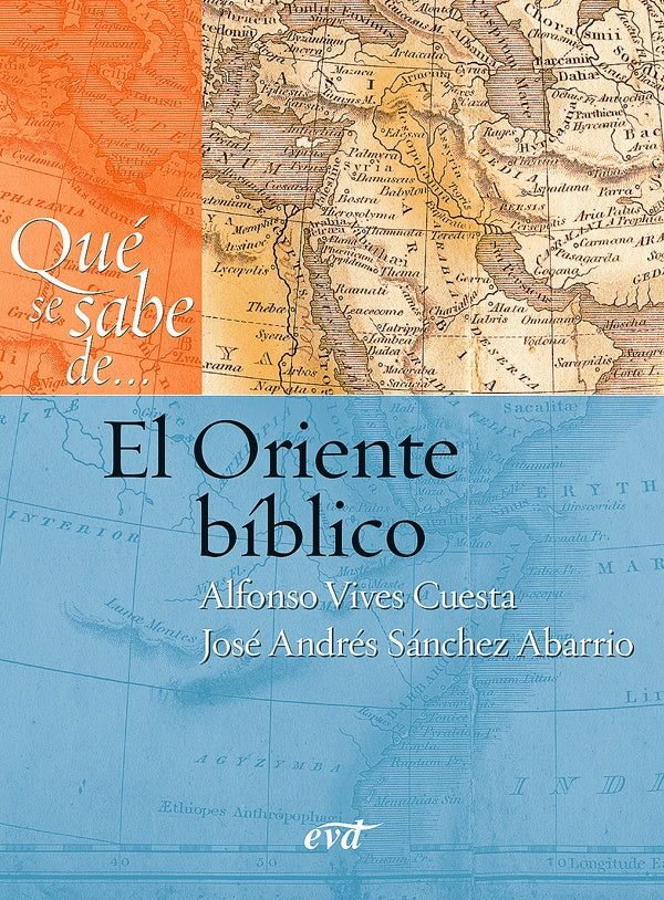 Qué se sabe de... El Oriente bíblico | Sánchez Abarrio, Vives Cuesta