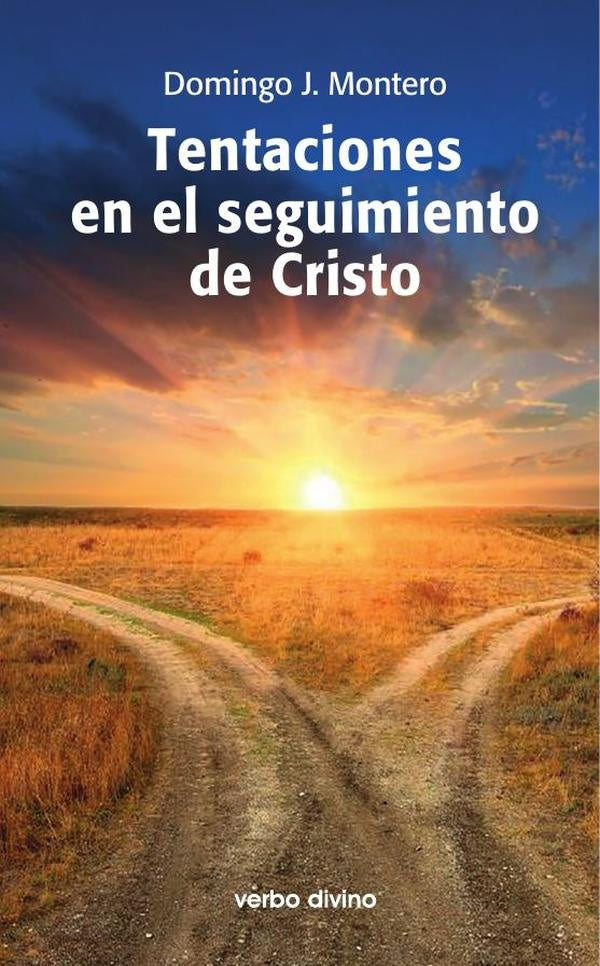 Tentaciones en el seguimiento de Cristo | Domingo J. Montero Carrión
