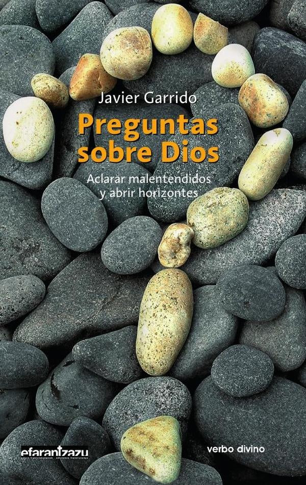 Preguntas sobre Dios | Javier Garrido Goitia