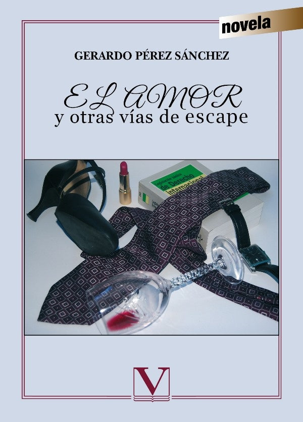 El amor y otras vías de escape | Gerardo Pérez Sánchez