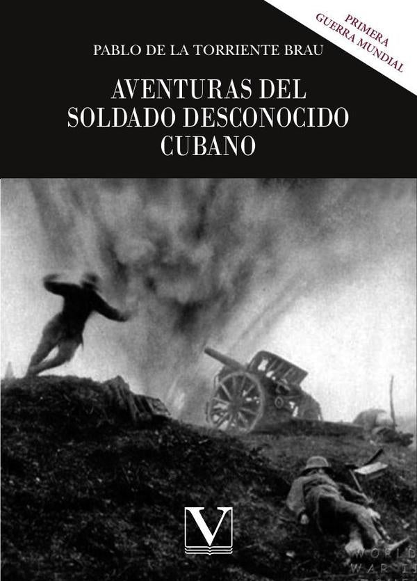Aventuras del soldado desconocido cubano | Pablo de la Torriente Brau