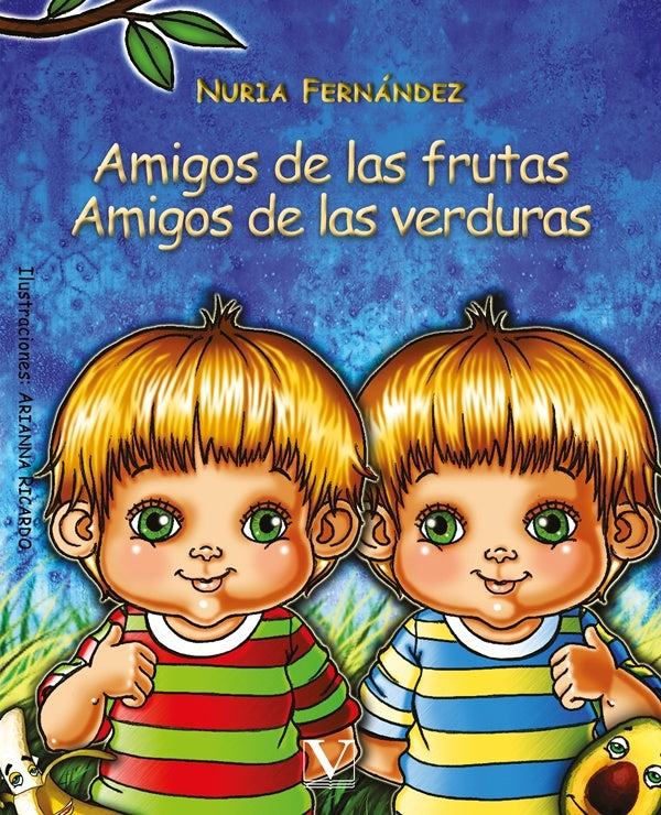 Amigos de las frutas, amigos de las verduras | Fernández, Ricardo