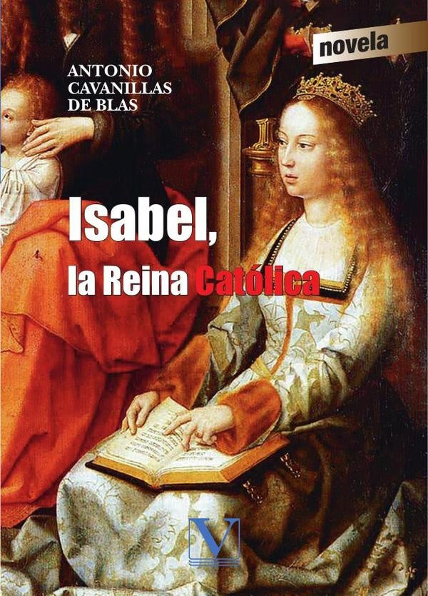 Isabel, la Reina Católica | Antonio Cavanillas De Blas