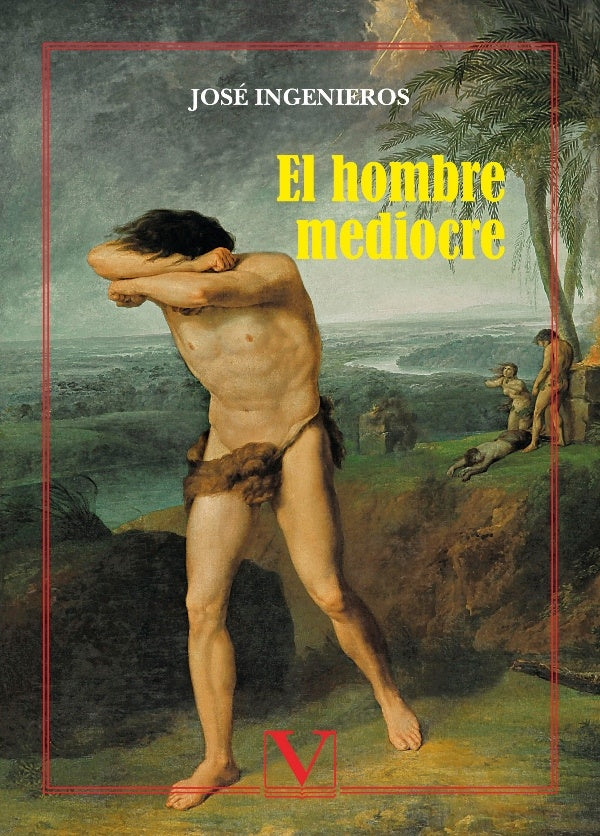 El hombre mediocre | INGEGNIEROS, Ingenieros