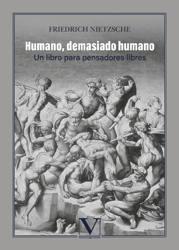 Humano, demasiado humano | Nietzsche, Nietzsche