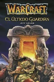 WARCRAFT EL ULTIMO GUARDIAN | JEFF GRUBB