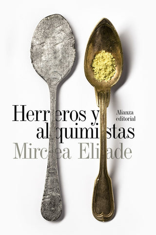 HERREROS Y ALQUIMISTAS.. | Mircea Eliade