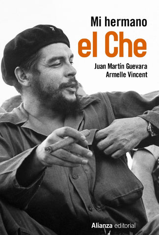 MI HERMANO EL CHE | JUAN MARTIN GUEVARA