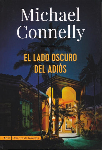 EL LADO OSCURO DEL ADIOS.. | Michael Conelly