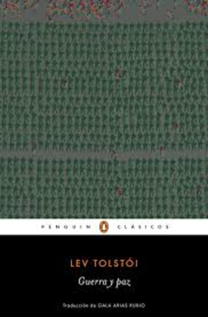 GUERRA Y PAZ.. | Lev Tolstói
