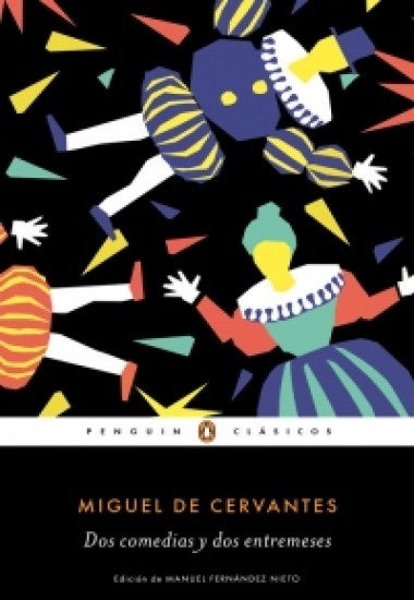 DOS COMEDIAS Y DOS ENTREMESES* | MIGUEL DE CERVANTES