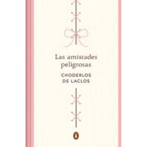 LAS AMISTADES PELIGROSAS.. | Pierre Choderlos de Laclos