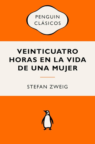 VEINTICUATRO HORAS EN LA VIDA DE UNA MUJER.. | STEFAN ZWEIG