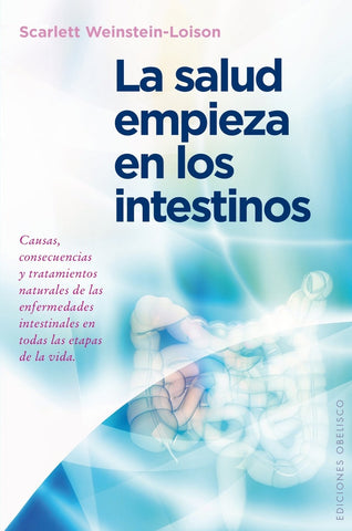 LA SALUD EMPÍEZA EN LOS INTESTINOS.. | SCARLETT WEINSTEIN-LOISON