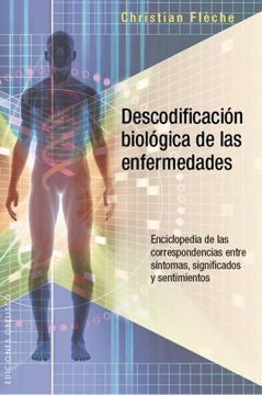 DESCODIFICACIÓN BIOLÓGICAS DE LAS ENFERMEDADES*.. | CHRISTIAN  FLECHE
