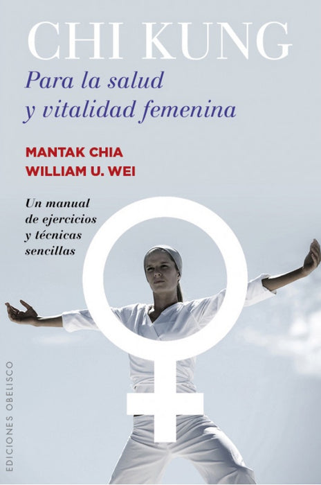 CHI KUNG PARA LA SALUD Y VITALIDAD FEMENINA | Mantak Chia