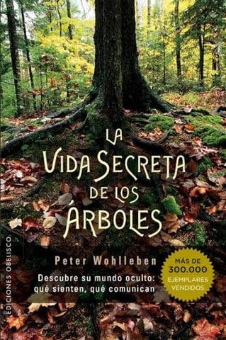 LA VIDA SECRETA DE LOS ARBOLES*.. | Peter Wohlleben