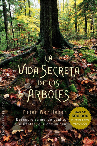 LA VIDA SECRETA DE LOS ARBOLES*.. | Peter Wohlleben