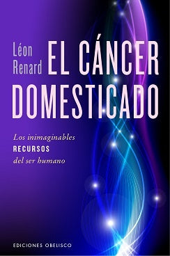 EL CANCER DOMESTICADO.. | León Renard