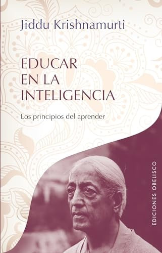 EDUCAR EN INTELIGENCIA | Jiddu Krishnamurti