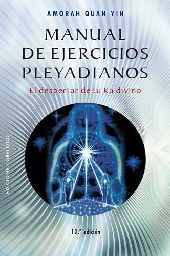 MANUAL DE EJERCICIOS PLEYADIANOS.. | Amorah Quan-Yin