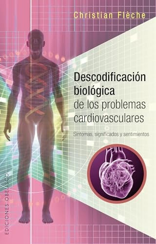 DESCODIFICACION BIOLOGICA. DE LOS PROBLEMAS CARDIOVASCULARES | CHRISTIAN  FLECHE
