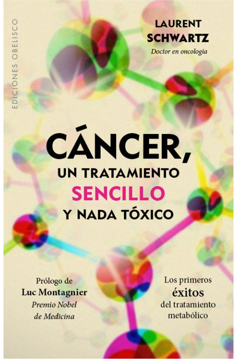 CANCER, UN TRATAMIENTO SENCILLO Y NADA TOXICO.. | LAURENT SCHWARTZ