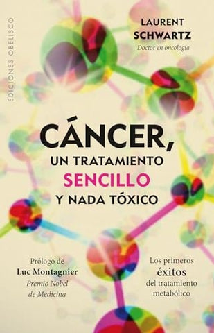 CANCER, UN TRATAMIENTO SENCILLO Y NADA TOXICO.. | LAURENT SCHWARTZ