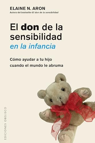 El don de la sensibilidad en la infancia  | Elaine Aron