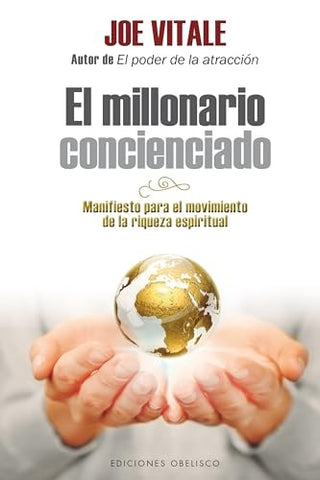EL MILLONARIO CONCIENCIADO.. | Joe Vitale