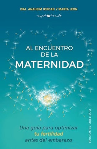 AL ENCUENTRO DE LA MATERNIDAD. | DRA. Anaheim Jordan