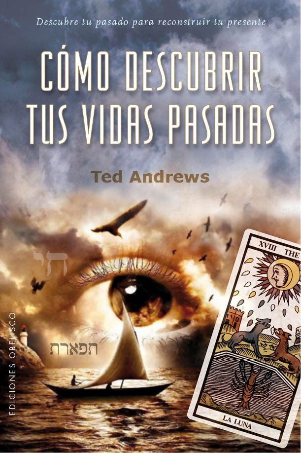 COMO DESCUBRIR TUS VIDAS PASADAS  | Ted Andrews